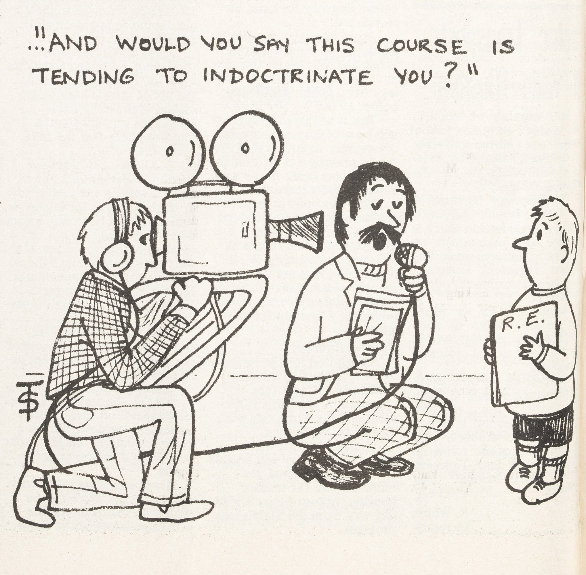 A small boy is being interviewed on camera and the interviewer asks " ...And would you say this course is tending to indoctrinate you?"